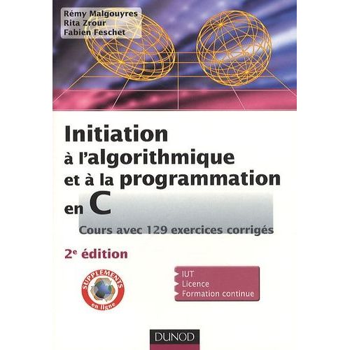 Initiation  L'algorithmique Et  La Programmation En C - Cours Avec 129 Exercices Corrigs    Format Broch 