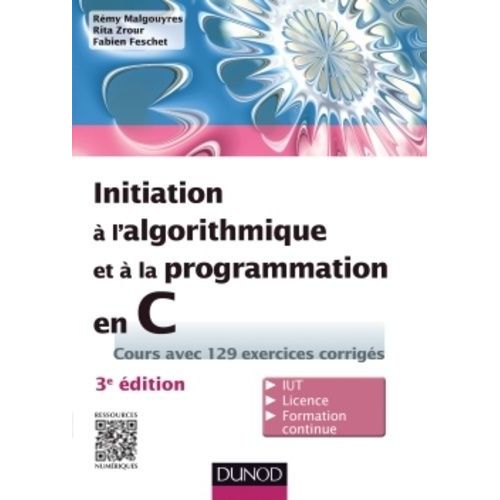 Initiation  L'algorithmique Et  La Programmation En C - Cours Avec 129 Exercices Corrigs    Format Broch 