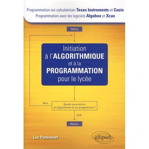 Initiation  L'algorithmique Et  La Programmation Pour Le Lyce   de Ponsonnet Luc  Format Broch 