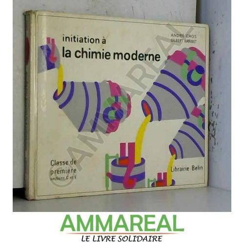 Initiation  La Chimie Moderne : Terminales C, D, E, Programme 1978. Guide Pdagogique   de Cros  Format Broch 