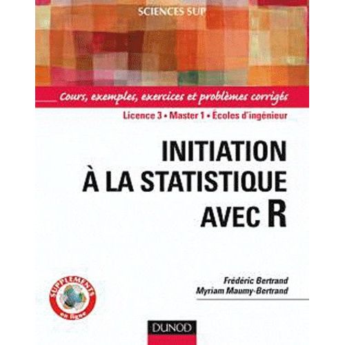 Initiation  La Statistique Avec R - Cours, Exemples, Exercices Et Problmes Corrigs    Format Broch 