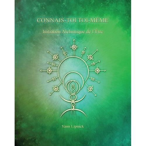 Connais-Toi Toi-Mme - Tome 3, Initiation Alchimique De L'tre - La Pierre Philosophale   de Lipnick Yann  Format Beau livre 