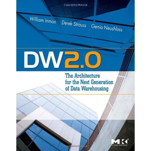 Dw 2.0: The Architecture For The Next Generation Of Data Warehousing    Format Broch 