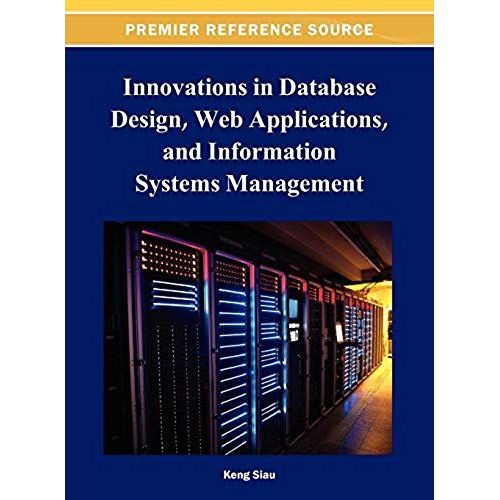 Innovations In Database Design, Web Applications, And Information Systems Management    Format Reli 