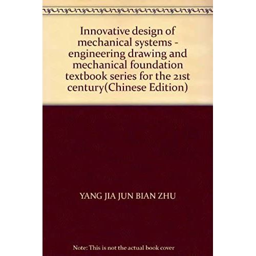 Innovative Design Of Mechanical Systems - Engineering Drawing And Mechanical Foundation Textbook Series For The 21st Century(Chinese Edition)   de unknown  Format Broch 