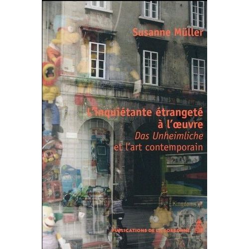 L'inquitante tranget  L'oeuvre - Das Unheimliche Et L'art Contemporain   de Mller Susanne  Format Broch 