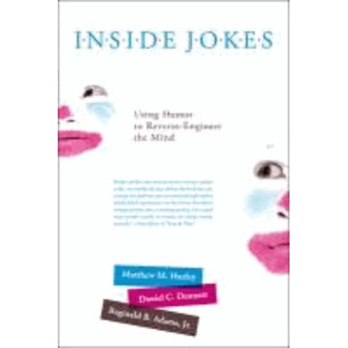 Inside Jokes - Using Humor To Reverse-Engineer The Mind   de Hurley Matthew M.  Format Broch 