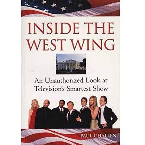 Inside The West Wing: An Unauthorised Look At Television's Smartest Show (Paperback) - Common   de By (author) Paul Challen  Format Broch 