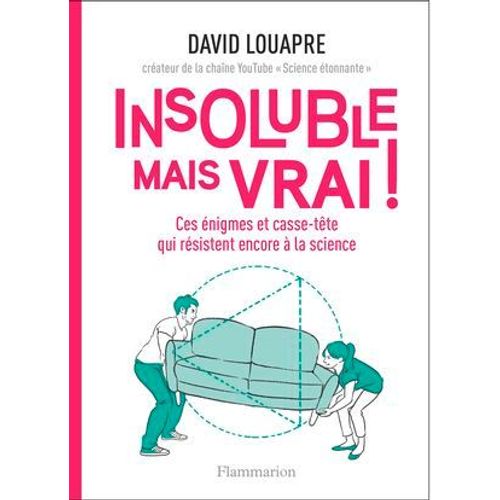 Insoluble Mais Vrai ! Ces nigmes Et Casse-Tte Qui Rsistent Encore  La Science  