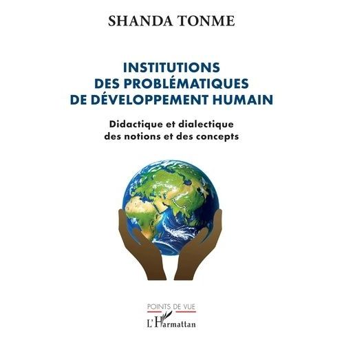 Institutions Des Problmatiques De Dveloppement Humain - Didactique Et Dialectique Des Notions Et Des Concepts    Format Beau livre 
