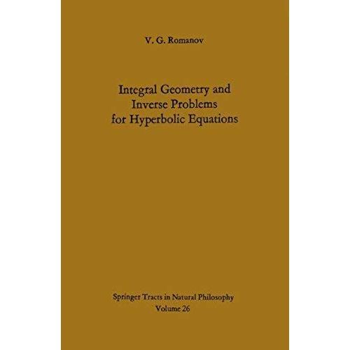 Integral Geometry And Inverse Problems For Hyperbolic Equations    Format Broch 