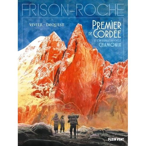 Chamonix Intgrale - Premier De Corde - La Grande Crevasse - Retour  La Montagne   de Vivier Jean-Franois  Format Album 