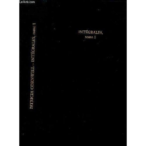 Integrales - Tome I - 1 Volume : Postmortem. Memoires Mortes. Et Il Ne Restera Que Poussiere .... Une Peinde D Exception (Romans Criminels Americains)   