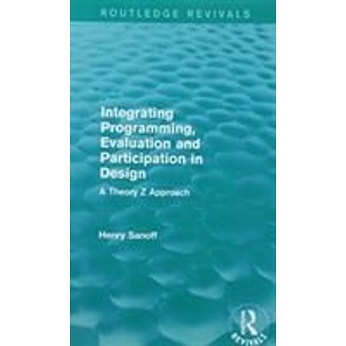 Integrating Programming, Evaluation And Participation In Design   de Henry Sanoff  Format Broch 