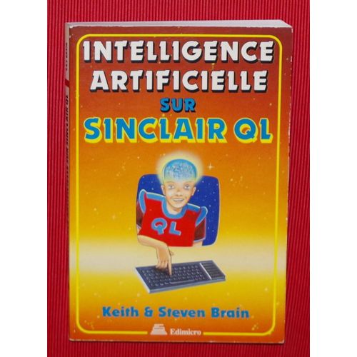 Intelligence Artificielle Sur Sinclair Ql   de Keith & Steven Brain 