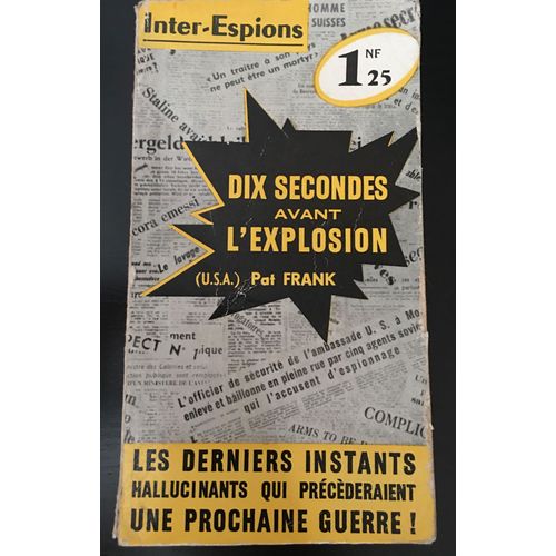 Inter Espions - N17- Dix Secondes Avant L Explosion Par Pat Frank (Usa)- Les Derniers Instants Hallucinants Qui Precederaient Une Prochaine Guerre ! - Collection Espionnage International Inter(...)   de pat frank 