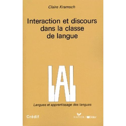 Interaction Et Discours Dans La Classe De Langue   de Kramsch Claire  Format Broch 