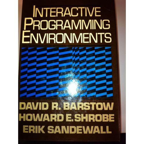 Interactive Programming Environments   de David R. Barstow et etc.  Format Reli 