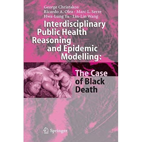 Interdisciplinary Public Health Reasoning And Epidemic Modelling: The Case Of Black Death    Format Broch 