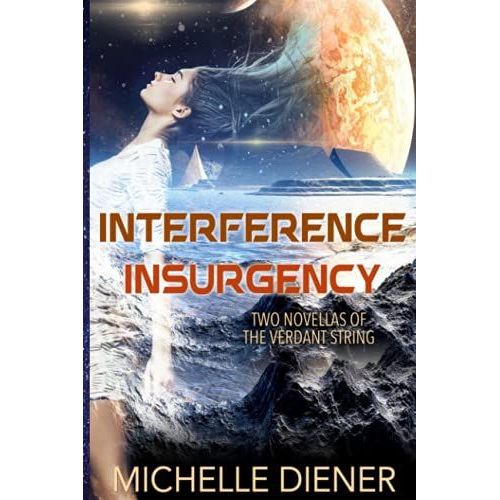 Interference & Insurgency: Two Novellas Of The Verdant String   de michelle diener  Format Broch 