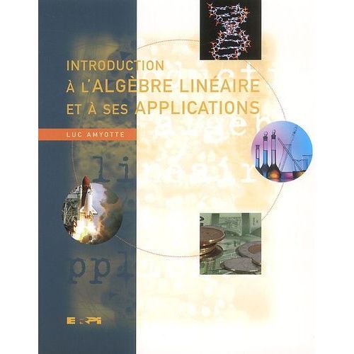Introduction A L'algebre Lineaire Et A Ses Applications   de Amyotte Luc  Format Broch 