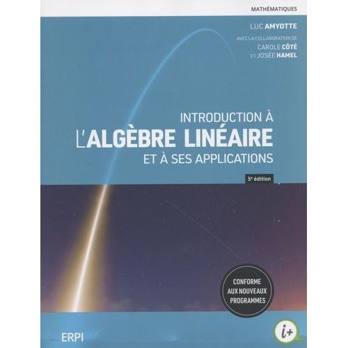 Introduction  L'algbre Linaire Et  Ses Applications - Avec Aide-Mmoire + Ressources Numriques    Format Beau livre 