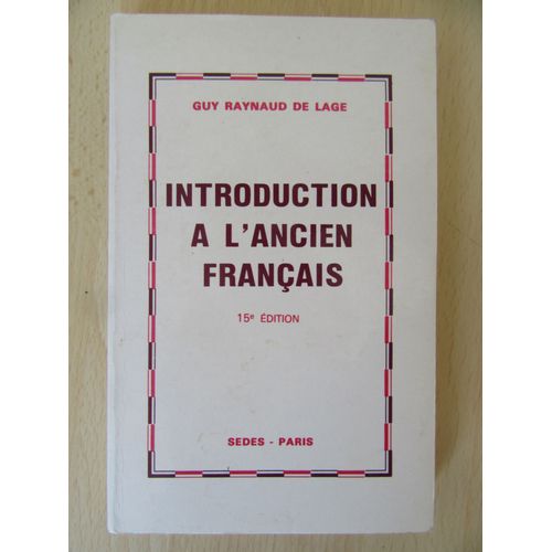 Introduction  L'ancien Franais 15me dition   de Guy Raynaud De Lage  Format Poche 