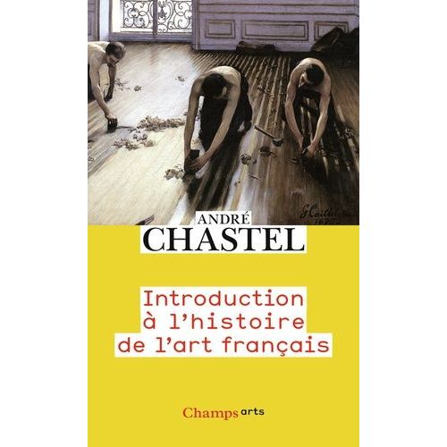 Introduction  L'histoire De L'art Franais   de Chastel Andr  Format Poche 