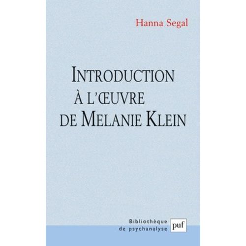 Introduction  L'oeuvre De Mlanie Klein   de Segal Hanna  Format Broch 