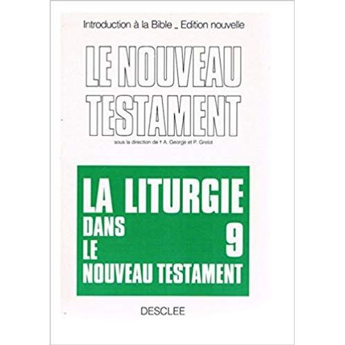 Introduction  La Bible Tome 39 - Le Nouveau Testamentla Liturgie Dans Le Nouveau Testament    Format Broch 