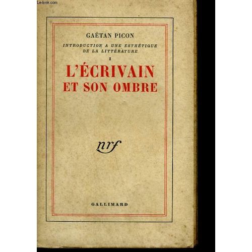 Introduction A Une Esthetique De La Litterature Tome 1 : L'ecrivain Et Son Ombre   de Gatan Picon