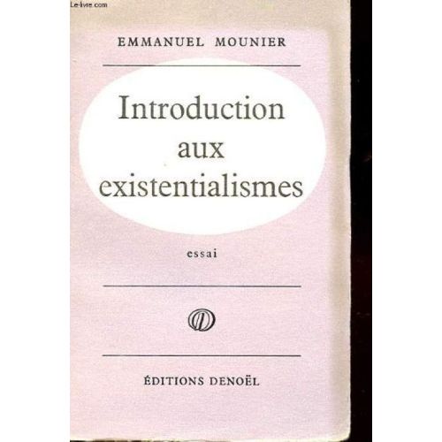 Introduction Aux Existentialismes.   de MOUNIER EMMANUEL.  Format Poche 