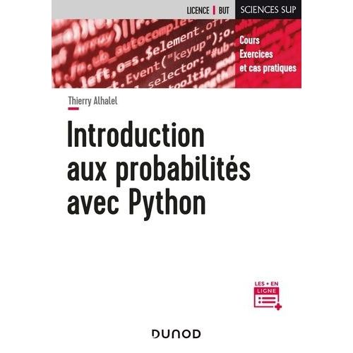 Introduction Aux Probabilits Avec Python - Cours, Exercices Et Cas Pratiques   de Alhalel Thierry  Format Beau livre 