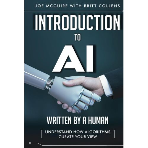 Introduction To Ai: Written By A Human: Understand How Algorithms Curate Your View   de Collens, Britt  Format Broch 