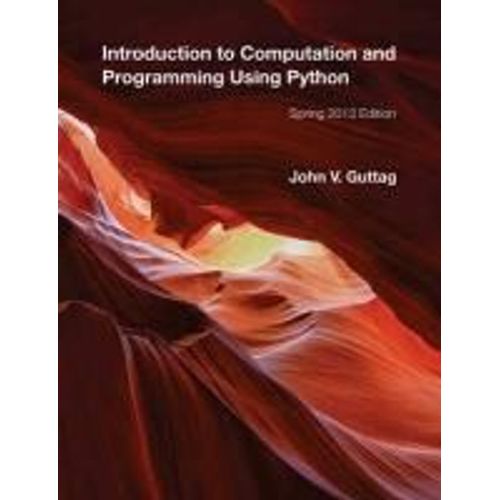 Introduction To Computation And Programming Using Python - Spring 2013 Edition   de John V. Guttag  Format Broch 