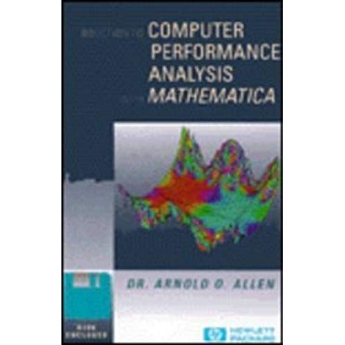 Introduction To Computer Performance Analysis With Mathematica (Computer Science And Scientific Computing)   de Arnold O. Allen  Format Broch 