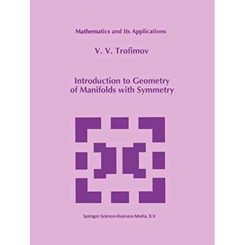 Introduction To Geometry Of Manifolds With Symmetry    Format Broch 