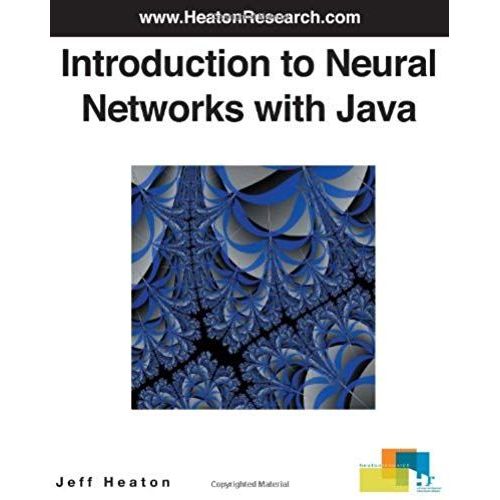 Introduction To Neural Networks With Java   de Jeff T Heaton  Format Broch 