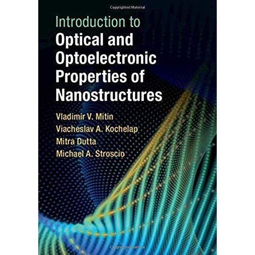 Introduction To Optical And Optoelectronic Properties Of Nanostructures    Format Reli 