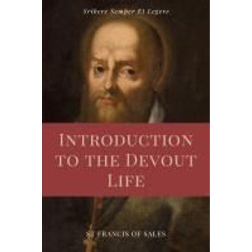Introduction To The Devout Life (Annotated)    Format Broch 