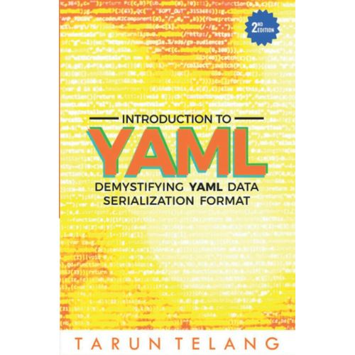 Introduction To Yaml: Demystifying Yaml Data Serialization Format   
