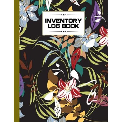 Inventory Log Book: Inventory List Notebook Flower Cover, Large Inventory Log Book - 120 Pages, Size 8.5