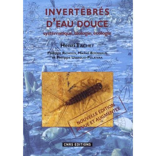 Invertbrs D'eau Douce - Systmatique, Biologie, cologie   de Tachet Henri  Format Beau livre 