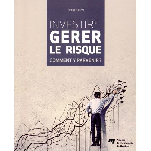 Investir Et Grer Le Risque - Comment Y Parvenir ?   de Caron Pierre  Format Broch 
