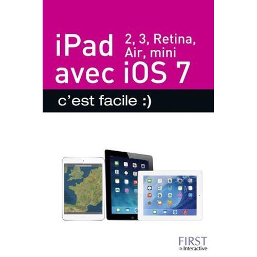 Ipad (2, 3, Retina, Air, Mini) Avec Ios 7 - C'est Facile  