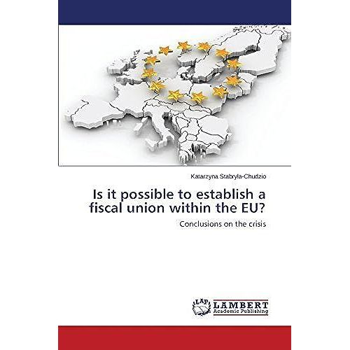 Is It Possible To Establish A Fiscal Union Within The Eu?    Format Broch 
