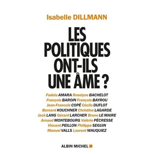 Les Politiques Ont-Ils Une me ?   de Dillmann Isabelle  Format Broch 