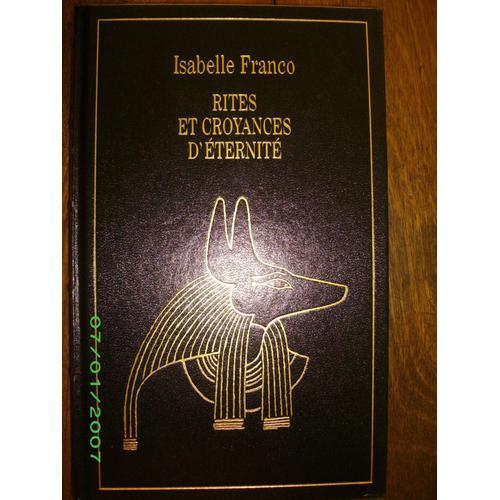 Rites Et Croyances D'eternit - Ed. Le Grand Livre Du Mois - Coll. Bibliothque De L'egypte Ancienne   de Isabelle Franco 