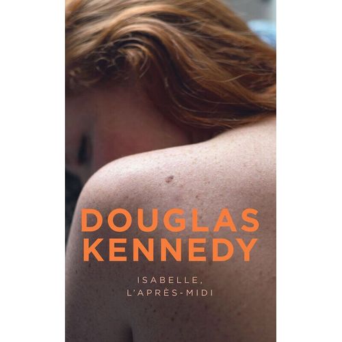 Isabelle, L'aprs-Midi - Douglas Kennedy- Roman   de kennedy douglas 