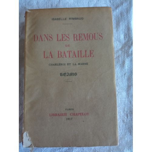 Isabelle Rimbaud. Dans Les Remous De La Bataille. Charleroi Et La Marne. Reims.   